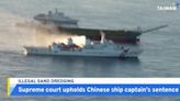 Taiwan's High Court Upholds Prison Sentence for Chinese Sand Dredger Captain - TaiwanPlus News