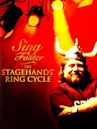Sing Faster: The Stagehands' Ring Cycle
