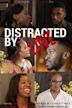 Distracted by Love