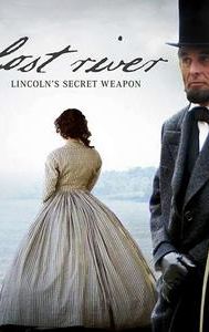 Lost River: Lincoln's Secret Weapon