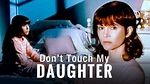 Don't Touch My Daughter (1991) - AZ Movies