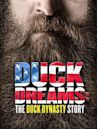 Duck Dreams: The Duck Dynasty Story