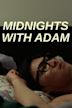 Midnights With Adam