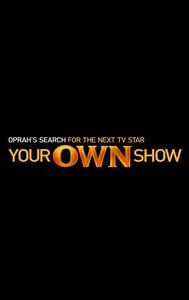 Your OWN Show: Oprah's Search for the Next TV Star