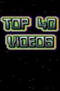 Top 40 Videos