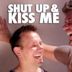 Shut Up and Kiss Me (film)