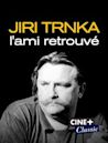 Jirí Trnka: A Long Lost Friend