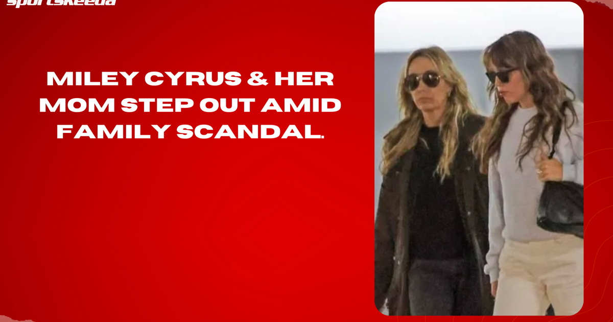 Miley Cyrus & her mom step out amid family scandal.