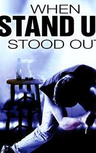 When Stand Up Stood Out