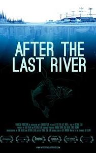 After the Last River