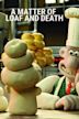 Wallace & Gromit – Auf Leben und Brot