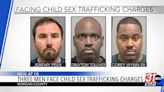 Three Morgan County Men faced Child Trafficking Charges