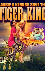 Barbie & Kendra Save the Tiger King