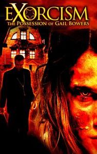 Exorcism: The Possession of Gail Bowers