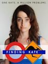 Finding Kate