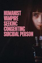 Humanist Vampire Seeking Consenting Suicidal Person