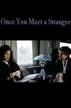‎Once You Meet a Stranger (1996) directed by Tommy Lee Wallace ...