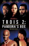 Trois 2: Pandora's Box