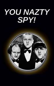 You Nazty Spy!