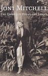 Joni Mitchell: The Complete Poems and Lyrics