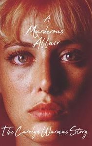 A Murderous Affair: The Carolyn Warmus Story