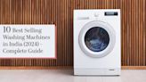 10 Best Selling Washing Machines in India (July 2024) - Complete Guide