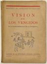 Visión de los vencidos: relaciones indígenas de la conquista