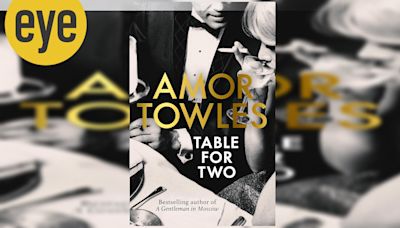 Amor Towles’s Table for Two is a hat tip to nostalgia, betrayal and the writer’s angst