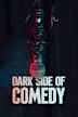 Dark Side of Comedy