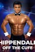 Chippendales Off the Cuff