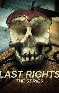 Last Rights: The Series