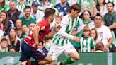 Osasuna - Betis: horario y dónde ver por TV el partido de LaLiga EA Sports de fútbol hoy