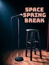 Space Spring Break