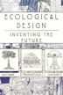 Ecological Design: Inventing the Future