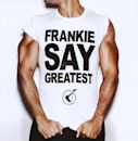 Frankie Say Greatest