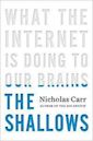 The Shallows: What the Internet Is Doing to Our Brains