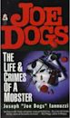 Joe Dogs: The Life & Crimes of a Mobster