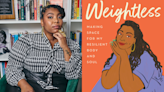 Evette Dionne on 'Weightless,' dismantling fatphobia and how 'capitalism ruined body positivity'