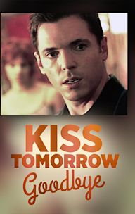 Kiss Tomorrow Goodbye