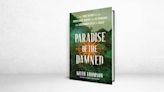 ‘Paradise of the Damned’ Review: Dreams of El Dorado