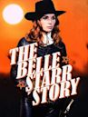 The Belle Starr Story