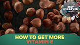 An expert explains why you should add more Vitamin E to your diet