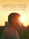 Affected: The Story of US