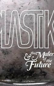 Plastiki and the Material of the Future