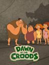 Dawn of the Croods