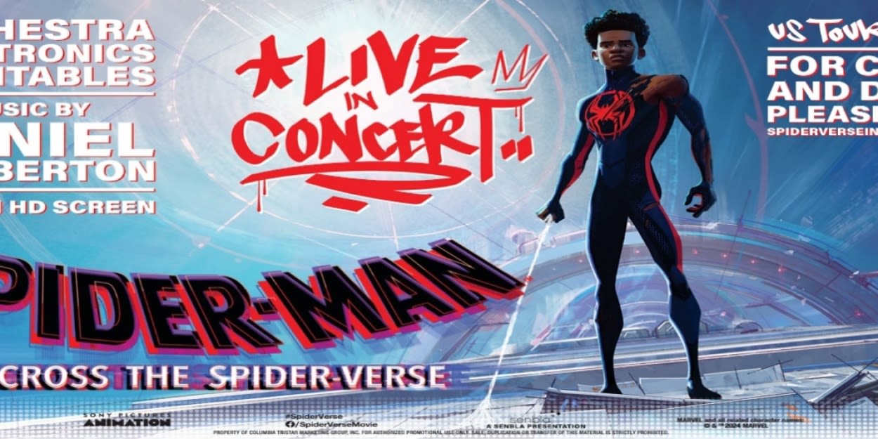 SPIDER-MAN: ACROSS THE SPIDER-VERSE LIVE IN CONCERT Comes to the Smith Center in October