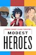 Modest Heroes