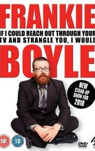 Frankie Boyle Live 2: If I Could Reach Out Through Your TV and Strangle You I Would