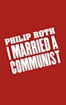 I Married a Communist (Complete Nathan Zuckerman #7/The American Trilogy, #2)