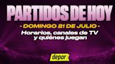 Partidos de fútbol del domingo 21 de julio: quiénes juegan, horarios y canales TV